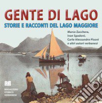 Gente di lago. Storie e racconti del lago Maggiore libro di Pisoni C. A. (cur.)