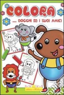 Colora... Dogghy e i suoi amici. Ediz. illustrata libro