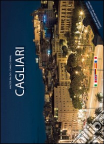 Cagliari. Con mappa. Ediz. multilingue libro di Fagio Walter; Spanu Enrico