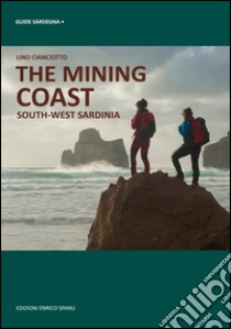 The mining coast. South-west Sardinia libro di Cianciotto Lino