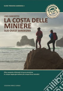 La costa delle miniere. Sud-ovest Sardegna. Ediz. plus libro di Cianciotto Lino