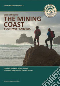 The mining coast. South-west Sardinia. Ediz. plus libro di Cianciotto Lino