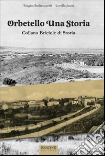 Orbetello briciole di storia libro di Savoi Lorella; Andreuccetti Biagio