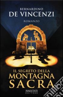 Il segreto della montagna sacra libro di De Vincenzi Bernardino