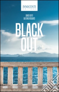 Black out libro di Berti David; Insabato Gaetano