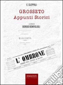 Grosseto, appunti storici libro di Cleppali Enrico; Bonfiglioli G. (cur.)