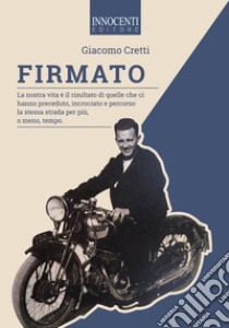 Firmato libro di Cretti Giacomo