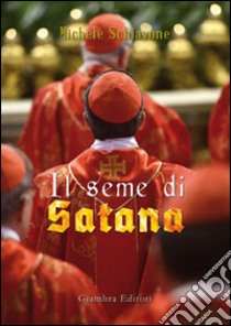 Il seme di satana libro di Schiavone Michele