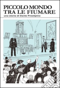 Piccolo mondo tra le fiumare libro di Prestipino Dante