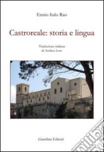 Castroreale: storia e lingua libro di Rao Ennio I.