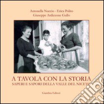 A tavola con la Storia. Saperi e sapori della Valle del Niceto libro di Nuccio Antonella; Polito Erica; Ardizzone Gullo Giuseppe