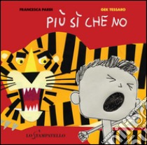 Più si che no. Ediz. illustrata libro di Pardi Francesca