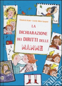 La dichiarazione dei diritti delle mamme libro di Brami Élisabeth