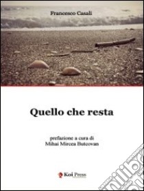 Quello che resta libro di Casali Francesco