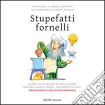 Stupefatti fornelli libro di Cornietti Andrea; Cornietti Pier Paolo