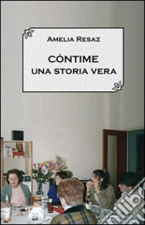 Còntime. Una storia vera libro di Resaz Amelia