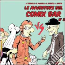 Le avventure del Comix Bar libro di Torricelli Andrea; Paganelli Ramona; Visemoli Massimo