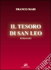 Il tesoro di San Leo libro di Mari Franco