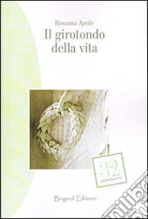 Il girotondo della vita libro di Aprile Rosanna