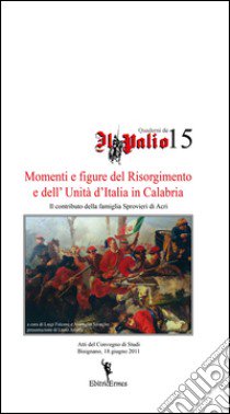 Momenti e figure del Risorgimento e dell'Unità d'Italia in Calabria libro di Falcone Luigi; Savaglio Antonello