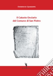 Il catasto onciario del Comune di San Pietro libro di Quaranta Domenico