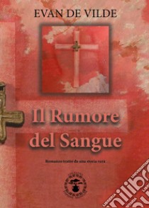 Il rumore del sangue libro di De Vilde Evan