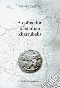 A collection of sicilian kharrubahs libro di Zanchi Mauro