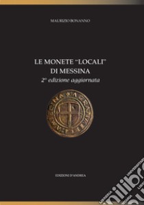 Le monete «locali» di Messina libro di Bonanno Maurizio