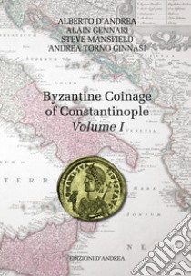 Byzantine coinage of Constantinople. Ediz. italiana e inglese. Vol. 1 libro di D'Andrea Alberto; Gennari Alain; Mansfield Steve