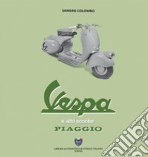 Vespa ed altri scooter Piaggio libro di Colombo Sandro