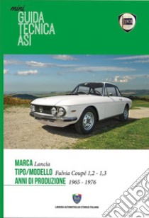 Lancia fulvia coupé 1,2-1,3 1965-1976. Mini guida tecnica ASI libro