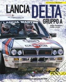 Lancia Delta Gruppo A. Ediz. italiana e inglese. Vol. 1 libro di Remondino Sergio; Limone Sergio