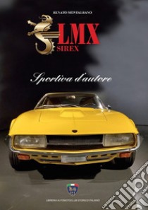 LMX Sirex. Sportiva d'autore libro di Montalbano Renato