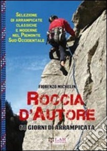 Roccia d'autore libro di Michelin Fiorenzo