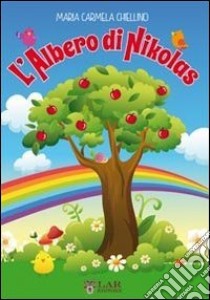 L'albero di Nikolas libro di Chiellino M. Carmela