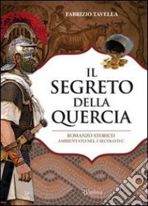 IL segreto della quercia libro di Tavella Fabrizio