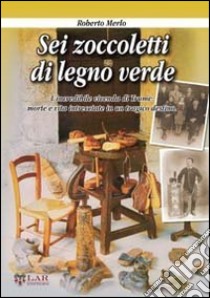 Sei zoccoletti di legno verde libro di Merlo Roberto