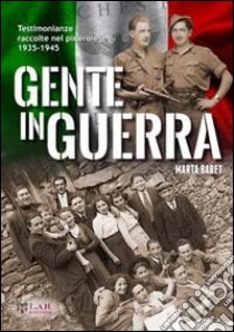 Gente in guerra. Testimonianze nel pinerolese 1935-1945 libro di Baret Marta