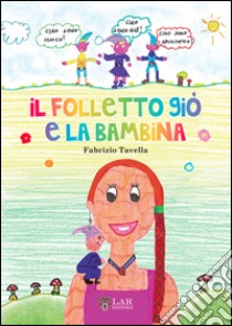 Il folletto Giò e la bambina libro di Tavella Fabrizio