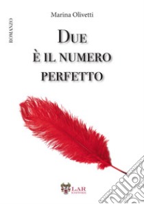 Due è il numero perfetto libro di Olivetti Marina