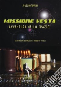 Missione Vesta. Avventura nello spazio libro di Roveda Anselmo