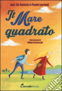 Il Mare quadrato libro di De Amicis Igor; Luciani Paola