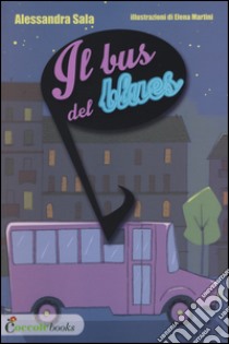 Il bus del blues libro di Sala Alessandra