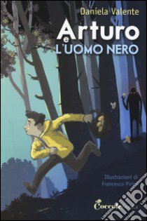 Arturo e l'uomo nero libro di Valente Daniela