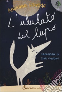 L'ululato del lupo. Professor Ulisse libro di Roveda Anselmo