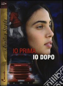 Io prima io dopo libro di Strada Annalisa