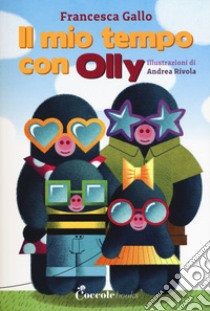 Il mio tempo con Olly. Ediz. a caratteri grandi libro di Gallo Francesca