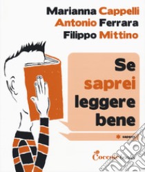 Se saprei leggere bene libro di Cappelli Marianna; Ferrara Antonio; Mittino Filippo