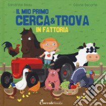 In fattoria. Il mio primo cerca & trova libro di Beau Sandrine