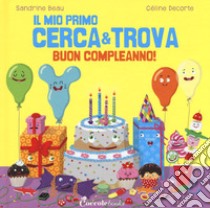 Buon compleanno! Il mio primo cerca & trova libro di Beau Sandrine